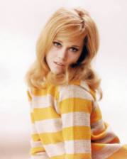 Jane Fonda (b.1937) - Actress who won two Academy Awards. Her father was movie star Henry Fonda, her brother and niece are Peter and Bridget Fonda. Jane is known for movies like "Sunday in New York" (1963), "Barbarella" (1968), "Klute" (1971), "Nine to five" (1980), "Stanley & Iris" (1990) and "The Butler" (2013). She is a human rights activist and a Work Out and Aerobics instructor with many videos and books produced about the subject.